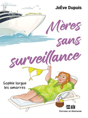 cover image of Mères sans surveillance--Sophie largue les amarres